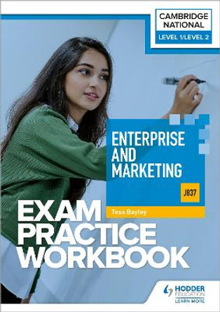 Level 1/Level 2 Cambridge National in Enterprise and Marketing (J837) Exam Practice Workbook by Tess Bayley