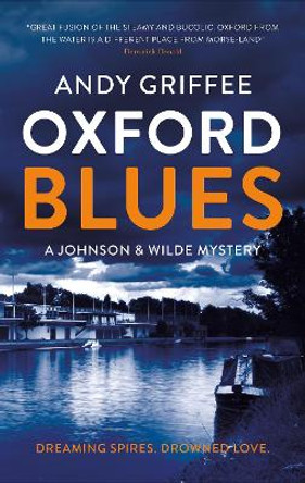 Oxford Blues: Dreaming spires. Dirty secrets. A canal noir novel. by Andy Griffee