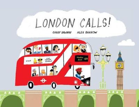 London Calls! by Gabby Dawnay