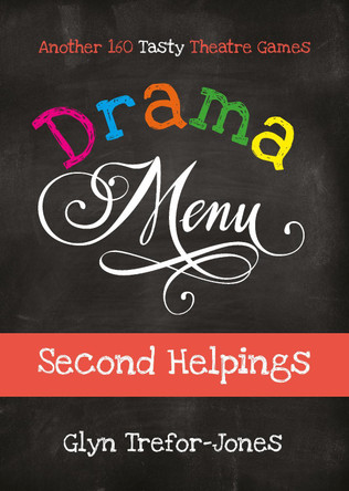 Drama Menu: Second Helpings by Glyn Trefor-Jones