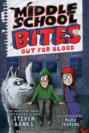 Middle School Bites 3: Out for Blood by Steven Banks