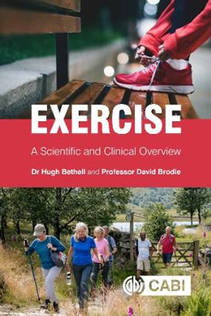 Exercise: A Scientific and Clinical Overview by Hugh Bethell