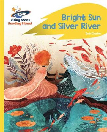 Reading Planet - Bright Sun and Silver River - Yellow C: Rocket Phonics by Catherine Baker