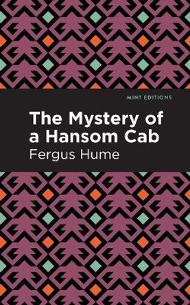 The Mystery of a Hansom Cab: A Story of One Forgotten by Fergus Hume