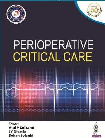 Perioperative Critical Care by Atul P Kulkarni