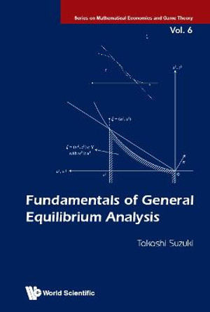 Fundamentals Of General Equilibrium Analysis by Takashi Suzuki