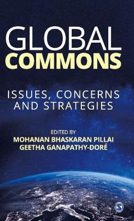 Global Commons: Issues, Concerns and Strategies by Mohanan Bhaskaran Pillai