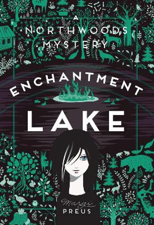 Enchantment Lake: A Northwoods Mystery by Margi Preus