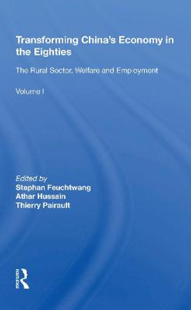 Transforming China's Economy In The Eighties: Vol. 1: The Rural Sector, Welfare And Employment by Stephen Feuchtwang