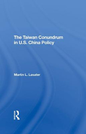 Taiwan Conundrum by Martin L Lasater