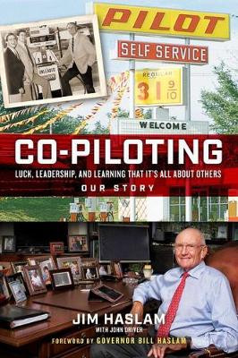 Co-Piloting: Luck, Leadership, and Learning That It's All about Others: Our Story by Jim Haslam