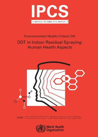 DDT in Indoor Residual Spraying: Human Health Aspects by World Health Organization