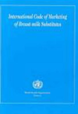 International Code of Marketing of Breast-milk Substitutes by World Health Organization