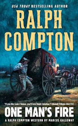 Ralph Compton One Man's Fire by Marcus Galloway