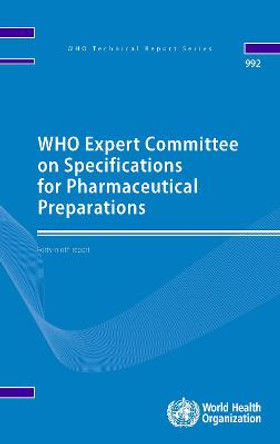 WHO Expert Committee on Specifications for Pharmaceutical Preparations: Forty-ninthReport by World Health Organization