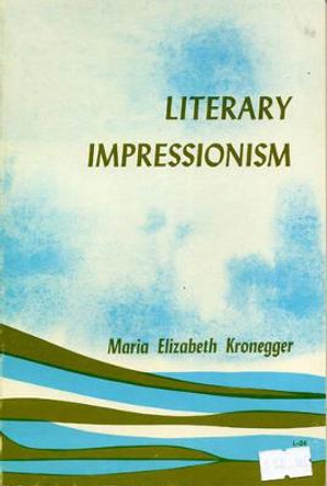 Literary Impressionism by Maria Elisabeth Kronegger