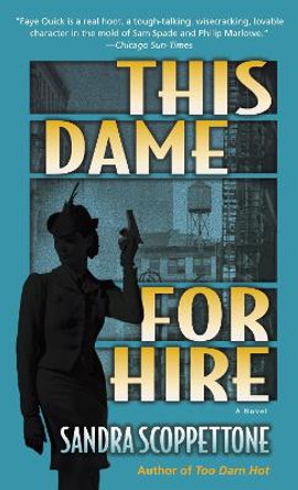 This Dame for Hire: A Novel by Sandra Scoppettone