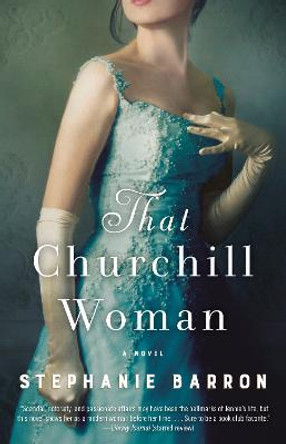 That Churchill Woman: A Novel by Stephanie Barron