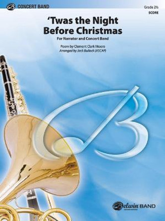 T'Was the Night Before Christmas: For Narrator and Concert Band, Conductor Score by Jack Bullock