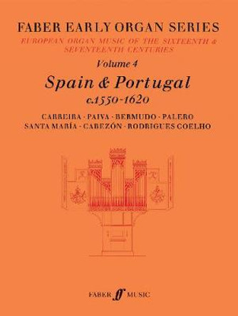 Faber Early Organ Series 4: Spain 1550-1620 by James Dalton