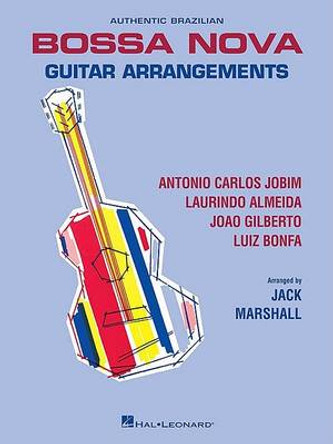 Authentic Brazilian Bossa Nova Guitar Arrangements by Jack Marshall