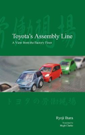 Toyota's Assembly Line: A View from the Factory Floor by Ryoji Ihara