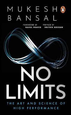 No Limits: The Art and Science of High Performance by Mukesh Bansal