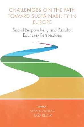 Challenges On the Path Toward Sustainability in Europe: Social Responsibility and Circular Economy Perspectives by Vesna Zabkar