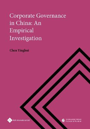 Corporate Governance in China: An Empirical Investigation by Yinghui Chen
