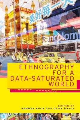 Ethnography for a Data-Saturated World by Hannah Knox
