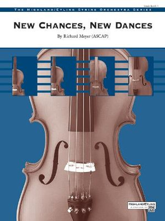 New Chances, New Dances: Conductor Score & Parts by Richard Meyer