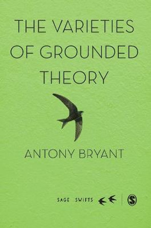 The Varieties of Grounded Theory by Antony Bryant