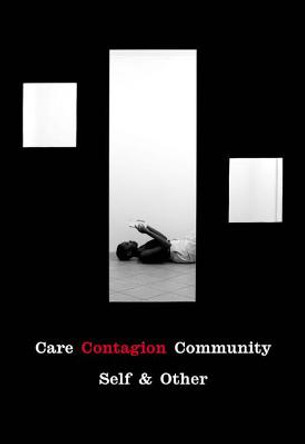 Care | Contagion | Community: Self & Other by Renée Mussai