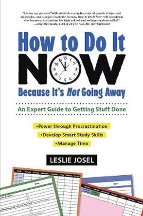 How to Do It Now Because It's Not Going Away by Leslie Josel