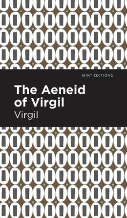 The Aeneid of Virgil by Virgil