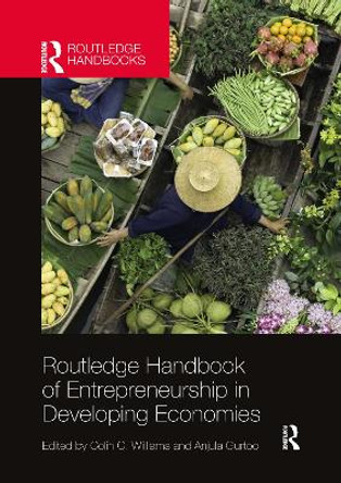 Routledge Handbook of Entrepreneurship in Developing Economies by Colin C. Williams