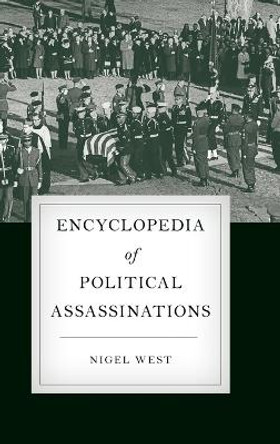 Encyclopedia of Political Assassinations by Nigel West