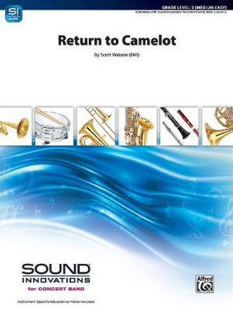 Return to Camelot: Conductor Score & Parts by Scott Watson