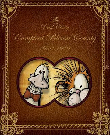 Bloom County Real, Classy, & Compleat 1980-1989 by Berkeley Breathed