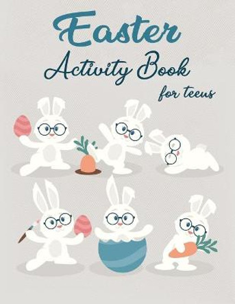 Easter Activity Book For Teens: Over 30 Easter Activity Pages including Sudoku, Mazes and Work Search & Over 20 Easter Egg Coloring Pages by Anna M Yardley