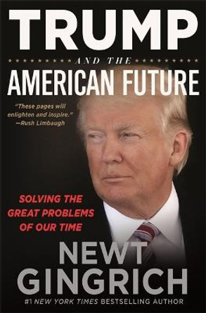 The Trump Effect: Building a Better American Future by Newt Gingrich