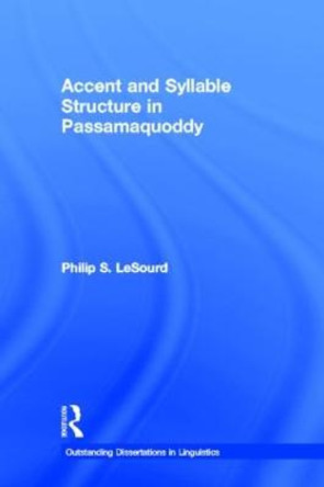 Accent & Syllable Structure in Passamaquoddy by Philip S. LeSourd