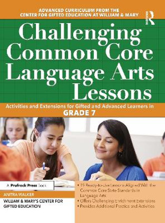 Challenging Common Core Language Arts Lessons (Grade 7) by Anitra Walker