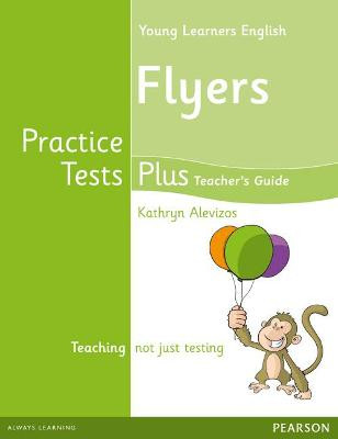 Young Learners English Flyers Practice Tests Plus Teacher's Book with Multi-ROM Pack by Kathryn Alevizos