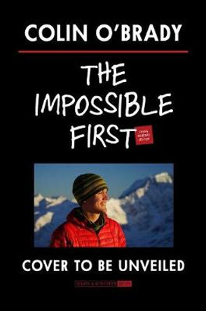 The Impossible First: Young Readers Edition by Colin O'Brady