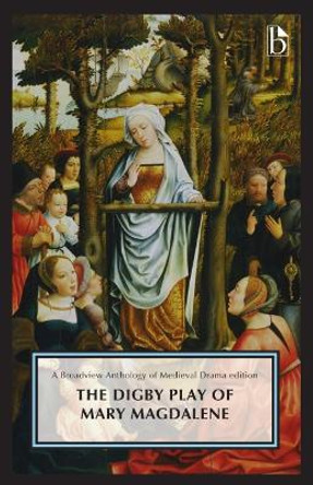 The Digby Play of Mary Magdalene by Chester N. Scoville