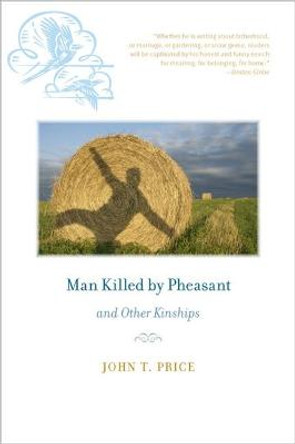 Man Killed by Pheasant and Other Kinships by John Price