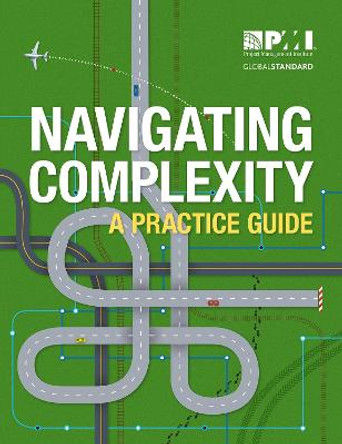 Navigating Complexity: A Practice Guide by Project Management Institute