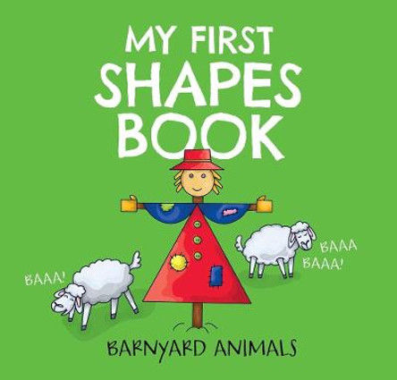 My First Shapes Book: Barnyard Animals, Volume 2: Kids Learn Their Shapes with This Educational and Fun Board Book! by Nataliia Tymoshenko