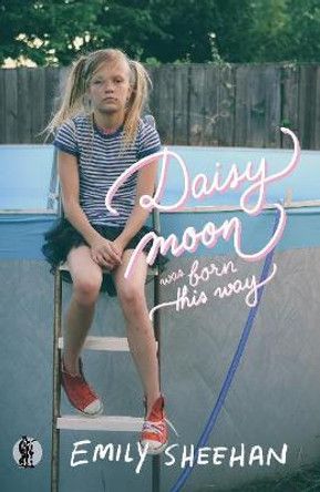 Daisy Moon Was Born This Way by Emily Sheehan